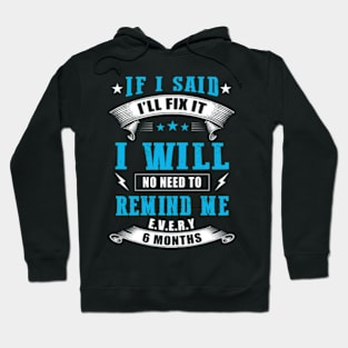 If I Said I'll Fix It I Will Hoodie